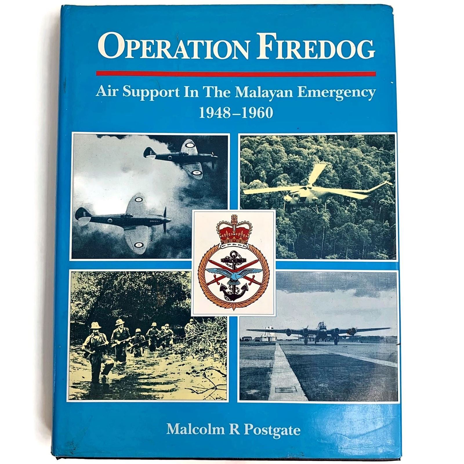 Operation Firedog - Air Support in the Malayan Emergency 1948-1960 Postgate Book