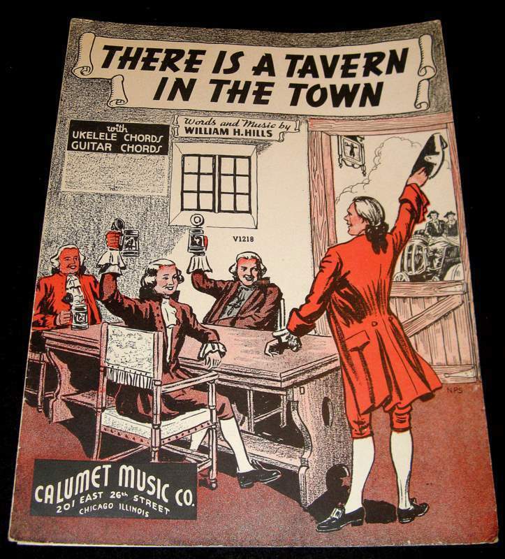 THERE IS A TAVERN IN TOWN 1939 AMERICAN COLONIAL ART & MUSIC SHEET WILLIAM HILLS