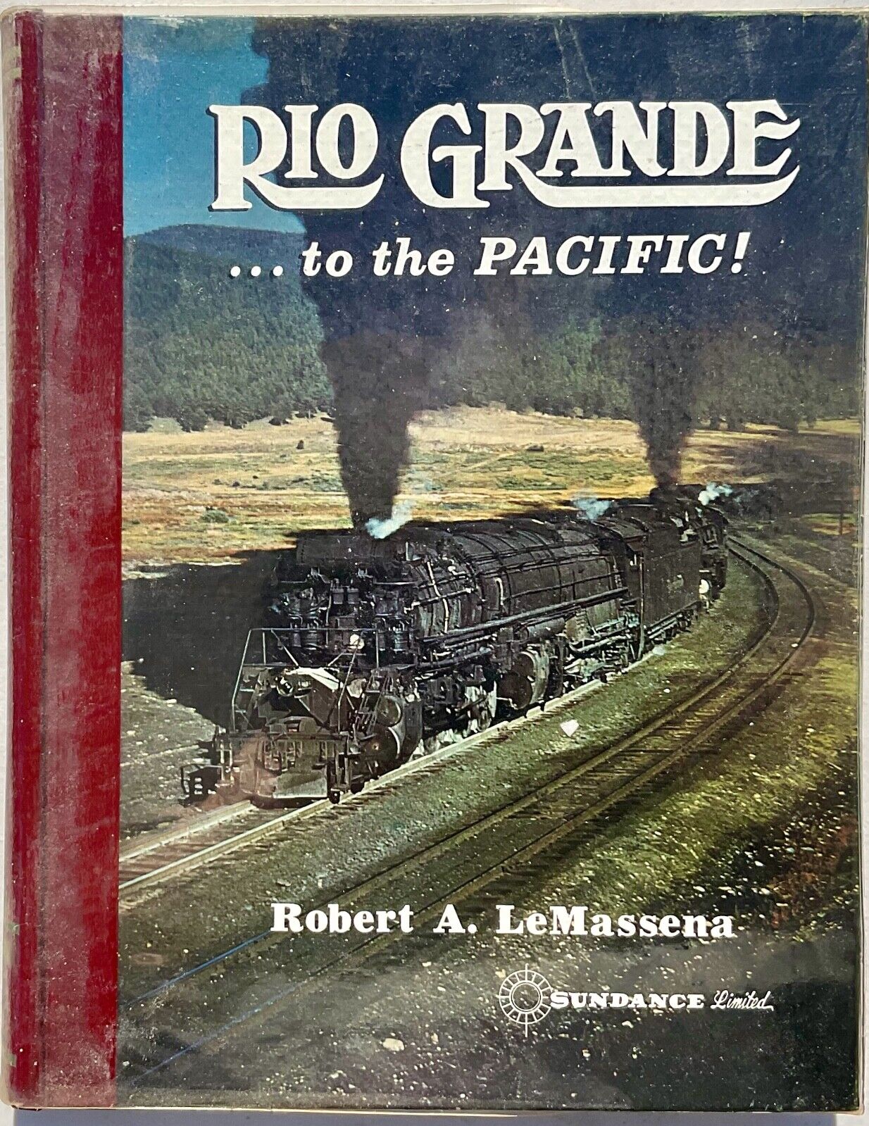 Rio Grande to The Pacific Signed by Robert A LeMassena