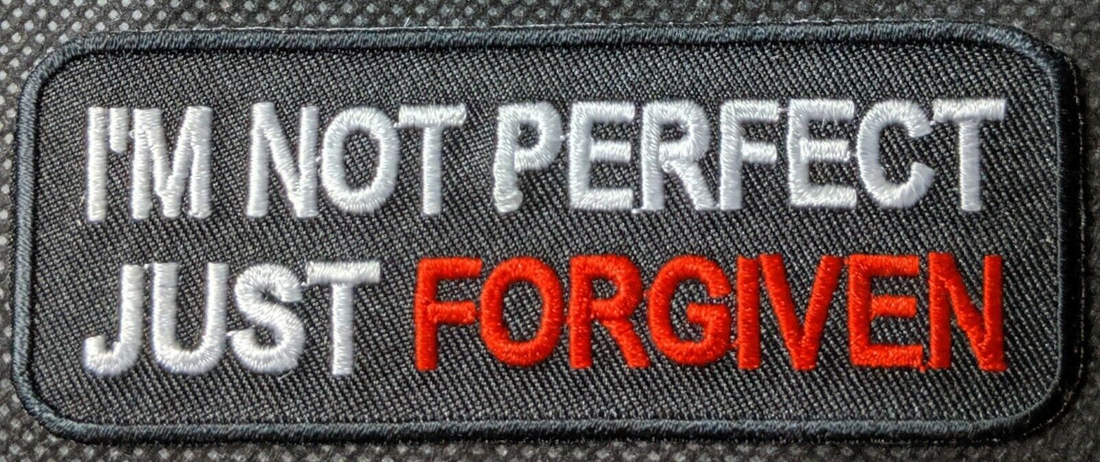 I\'m Not Perfect Just Forgiven Christian Patch Jesus God Embroidered Biker Patch