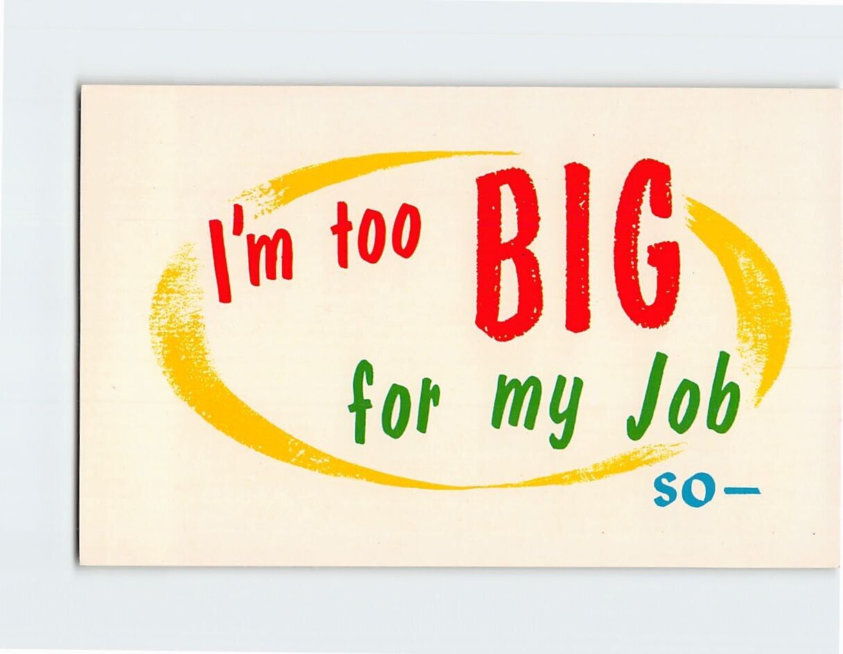Postcard I\'m Too Big For My Job So - I Quit Text Print