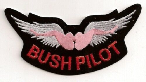 BUSH PILOT FUNNY EMBROIDERED IRON ON BIKER PATCH  **FREE SHIPPING**