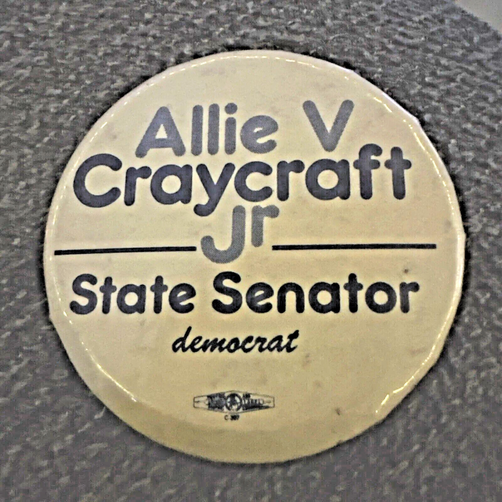 VTG Allie V Craycraft Jr  State Senator Democrat Pinback Made by Union Printers