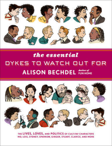 The Essential Dykes to Watch Out For - Hardcover By Bechdel, Alison - GOOD