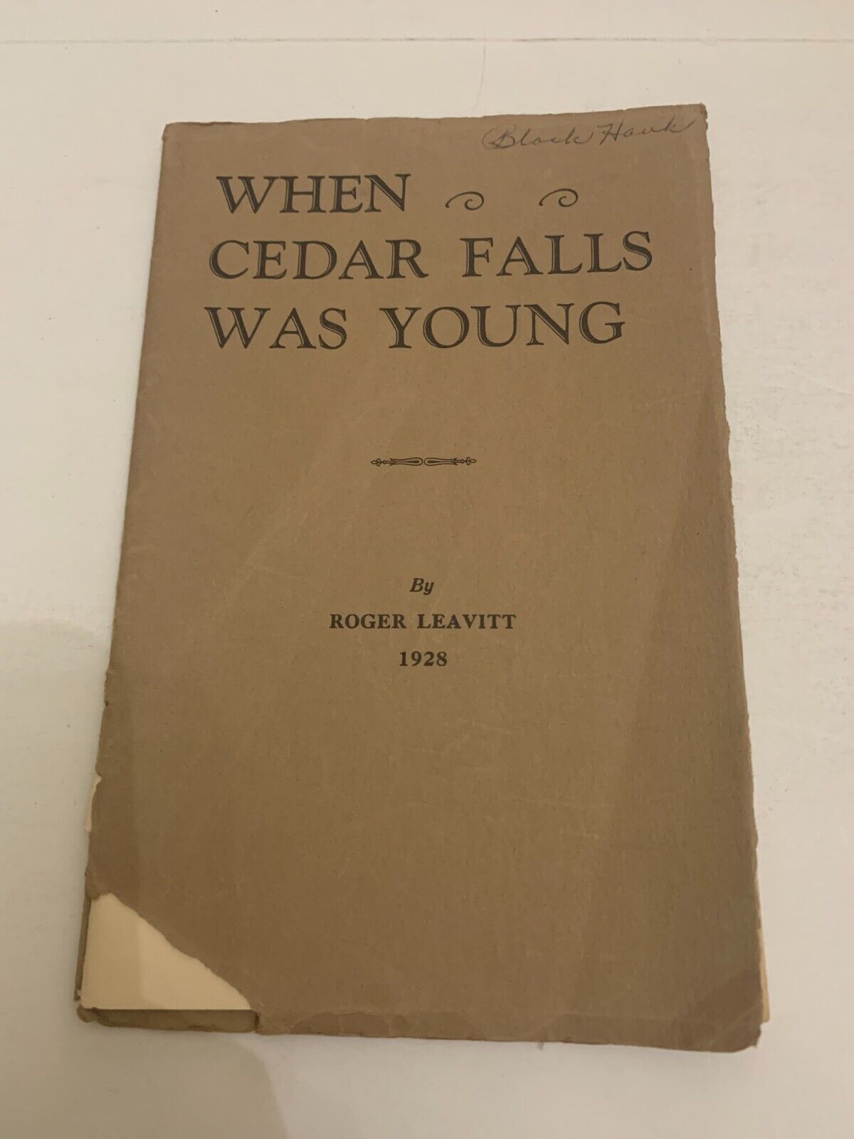 1928 When Cedar Falls Iowa Was Young by Roger Leavitt Booklet