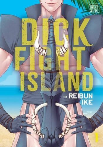Dick Fight Island, Vol. 1 - Paperback By Ike, Reibun - VERY GOOD