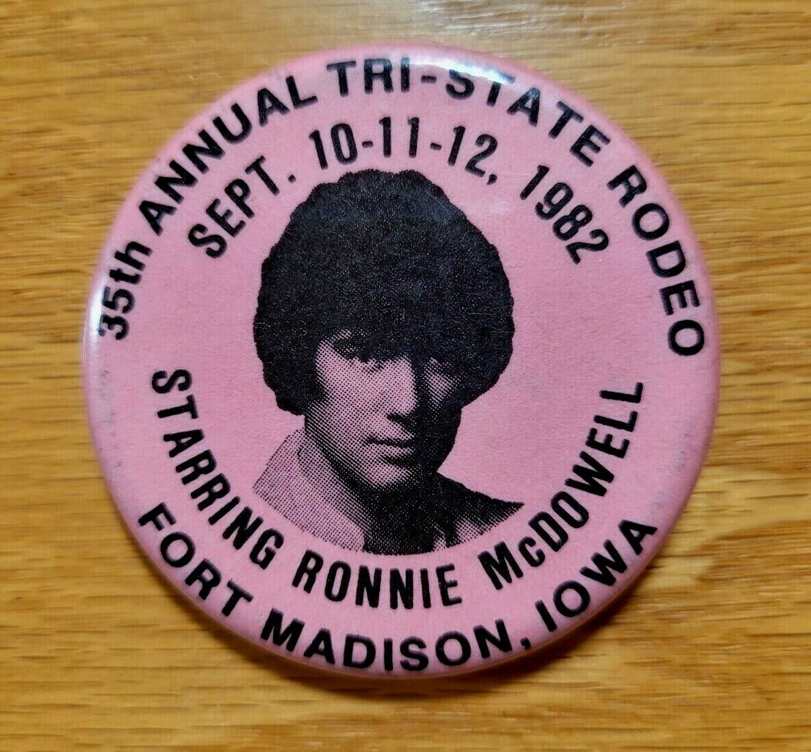 TRI-STATE RODEO 1982 Fort Madison, Iowa with Ronnie McDowell Pinback Pin Button