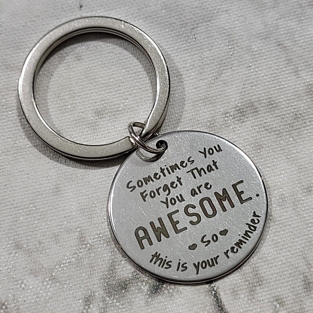 Sometimes You Forget That You Are Awesome Keychain Key Ring Words Phrases 