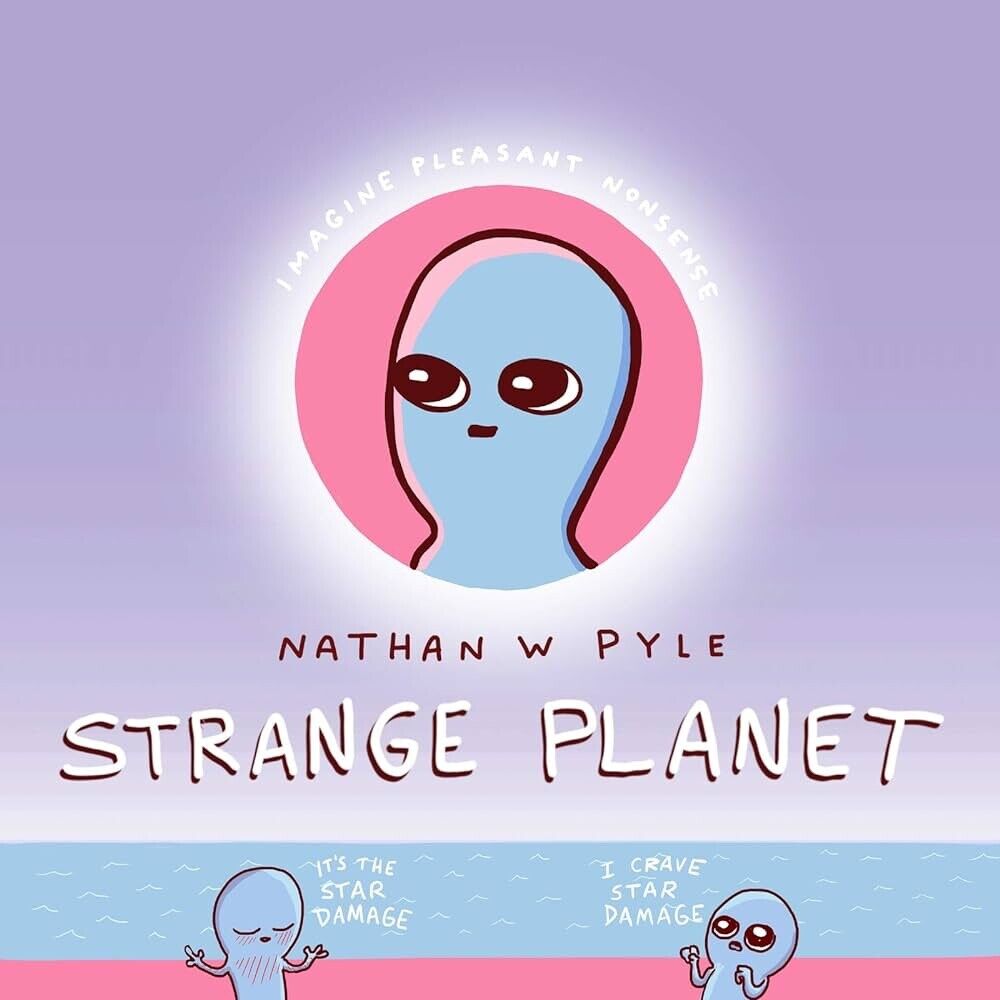 Strange Planet Ser.: Strange Planet by Nathan W. Pyle (2019, Hardcover)