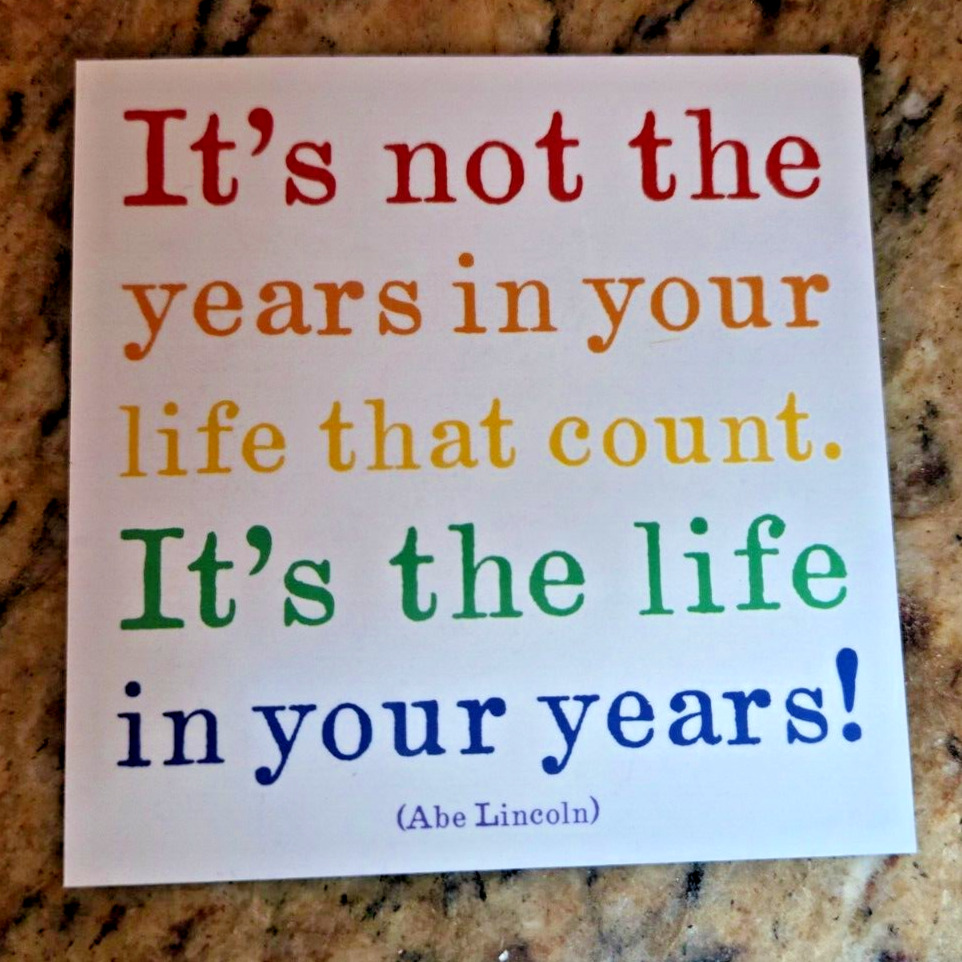 Quotable Magnets - Refrigerator Magnet - It\'s Not The Years In Your LIfe - MD96