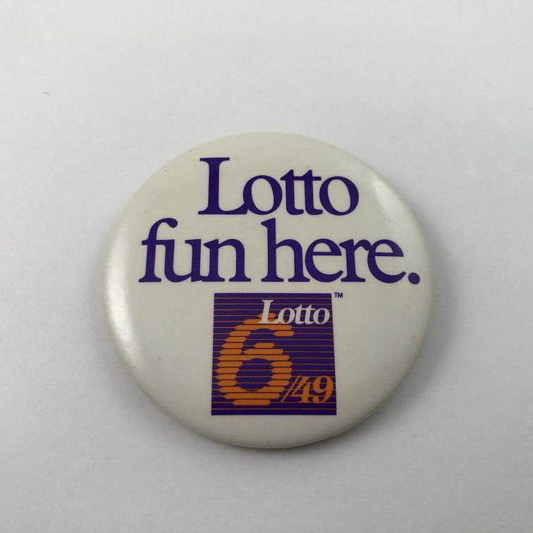 LOTTO FUN HERE. Lotto 6/49 ~ Vintage Advertising Promo Button Pinback