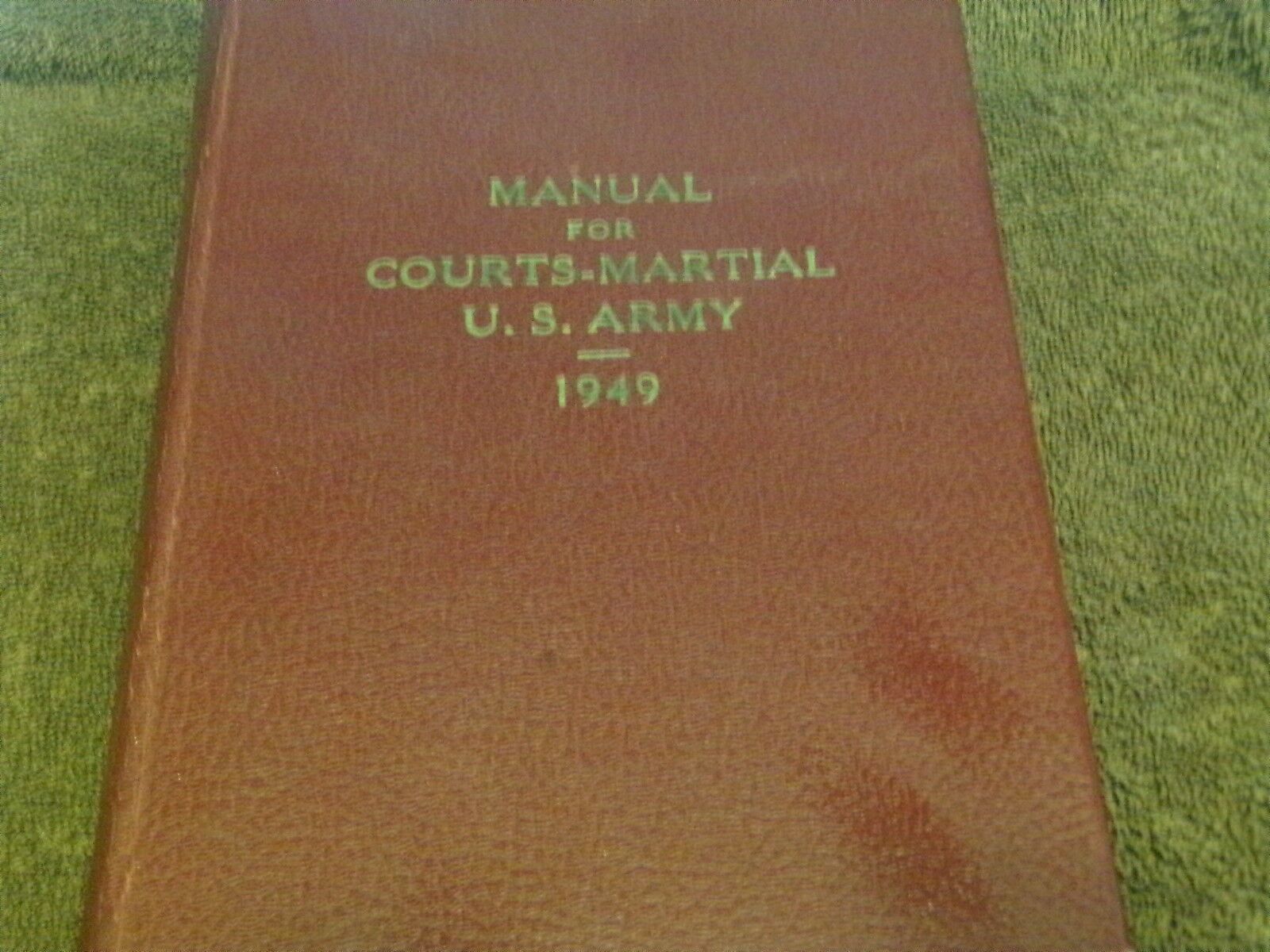 Manual For Courts-Martial, Printed 1949 by order of the President