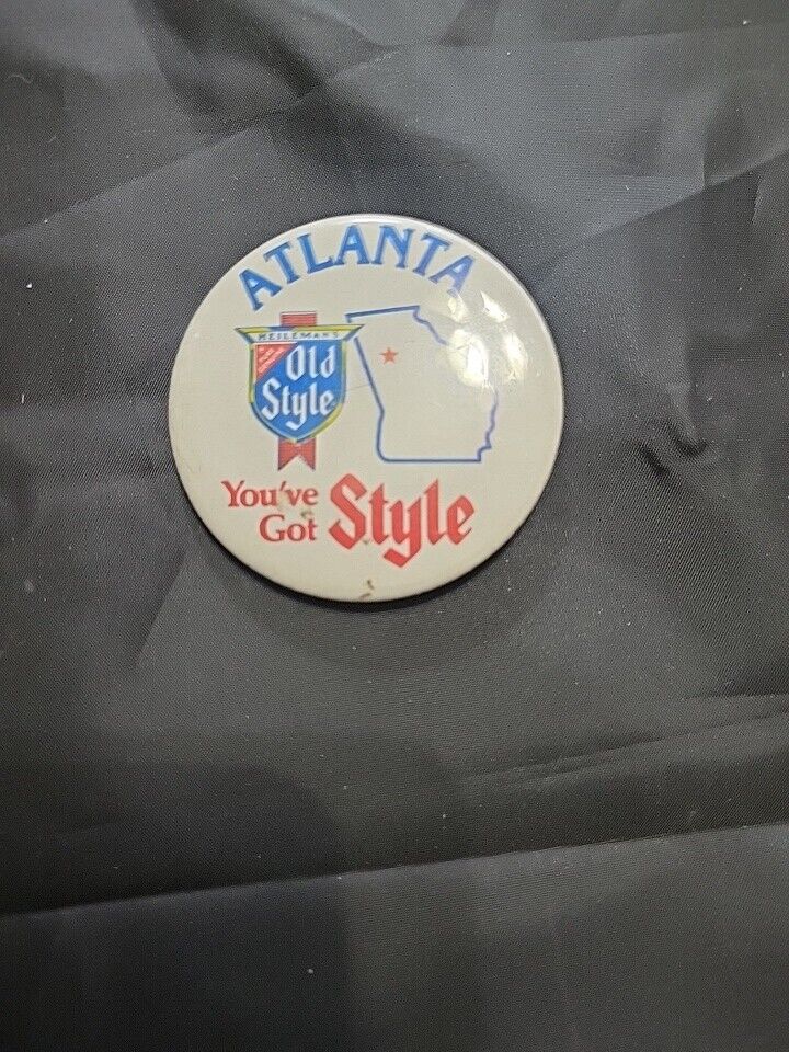 A 52 Vtg Atlanta You've Got Old Style Beer Pin Back Pin Button