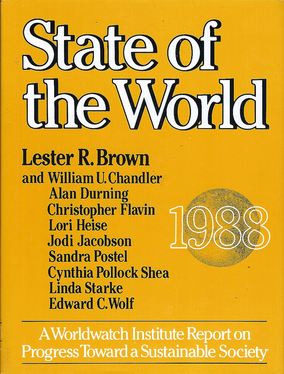 State of the World 1988 by Lester Brown A Worldwatch Institute Report HCDJ 1st