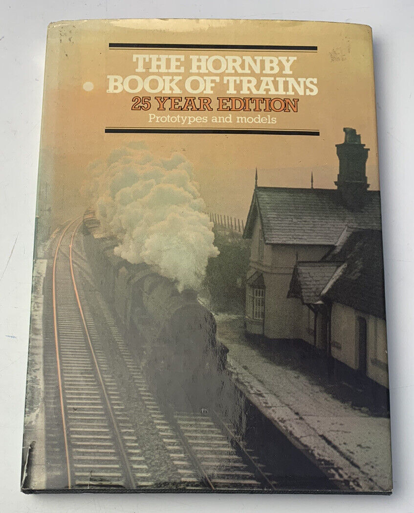 The Hornby Book of Trains 25 Year Edition Prototypes and Models (Hardcover 1979)