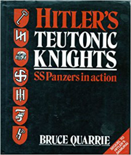 Hitler Teutonic Knights German Military History Waffen SS Panzer Units Divisions
