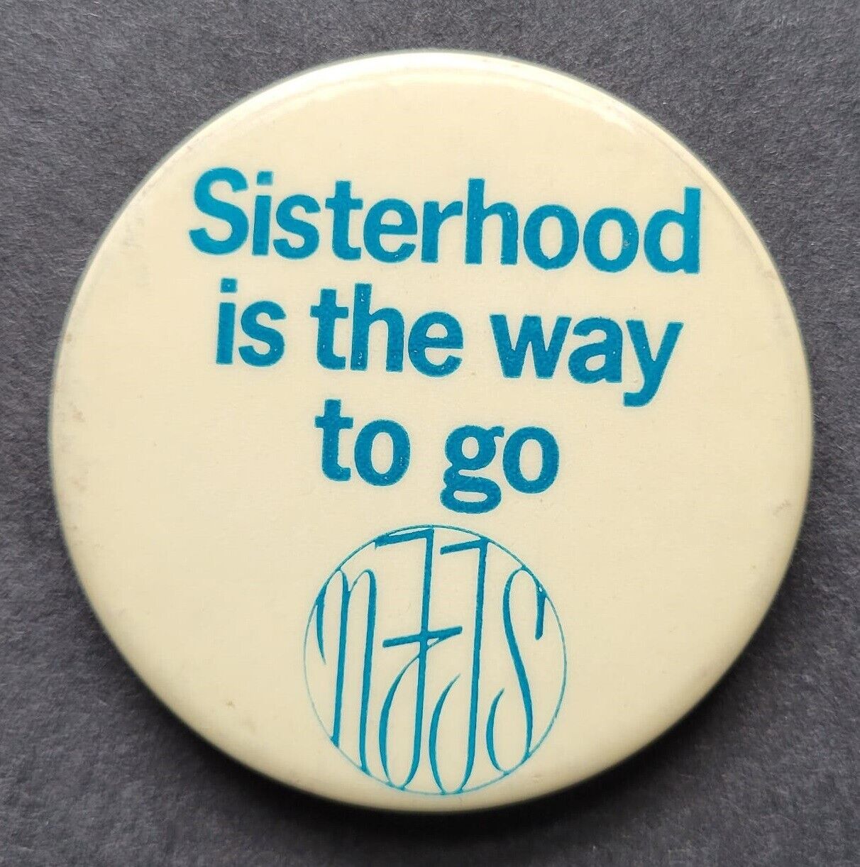 Sisterhood Is the Way to Go. Vintage pin pinback button