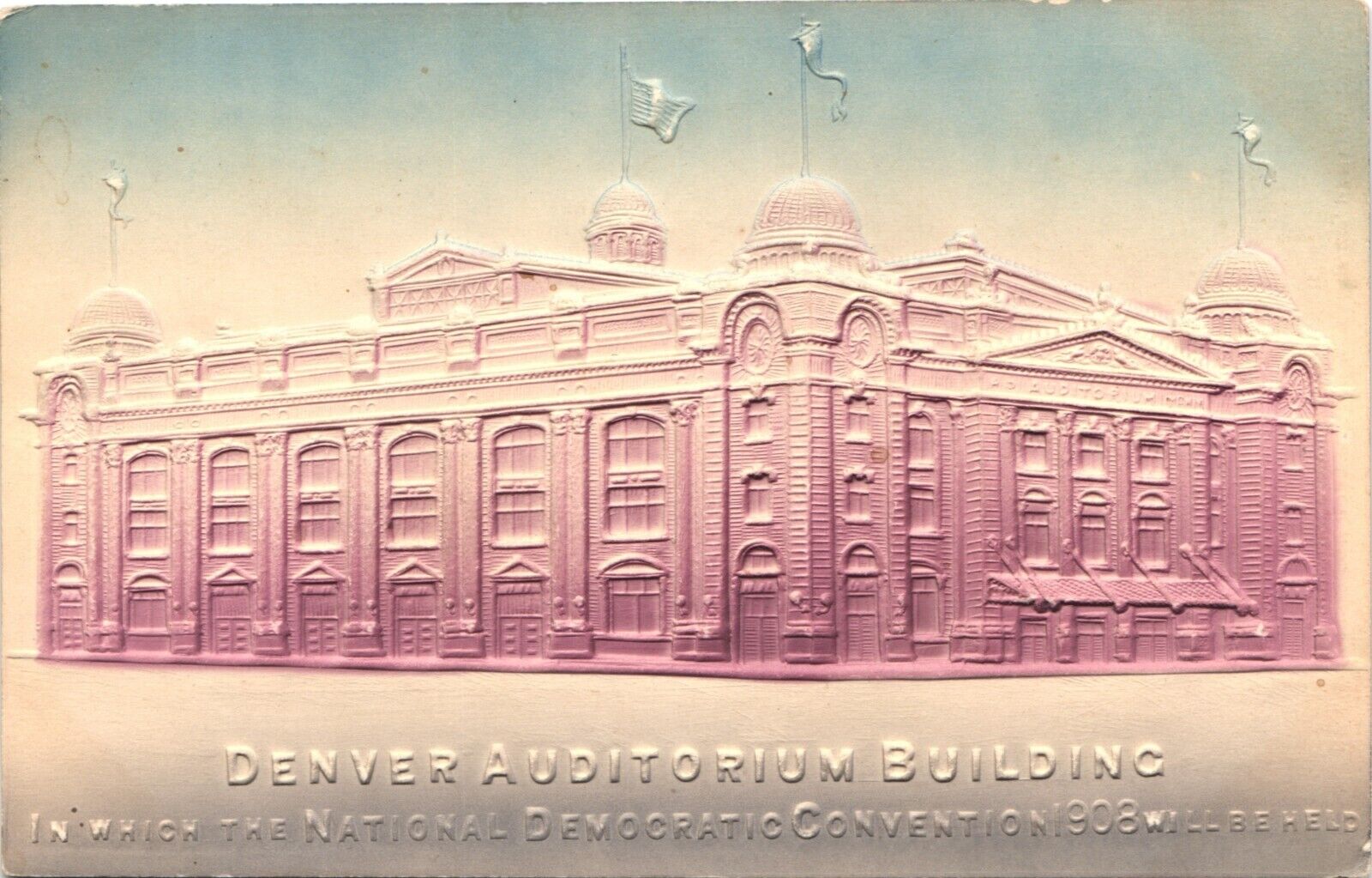 DENVER AUDITORIUM postcard EMBOSSED COLORADO CO 1908 democratic convention
