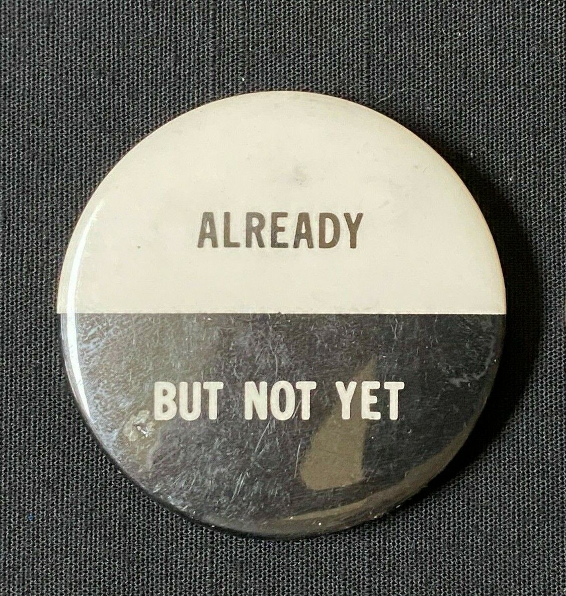 Vintage Already But Not Yet Button