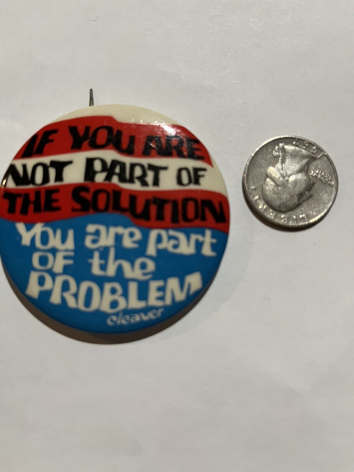 If You Are Not Part Of The Solution You Are Part Of The Problem  Button Cleaver