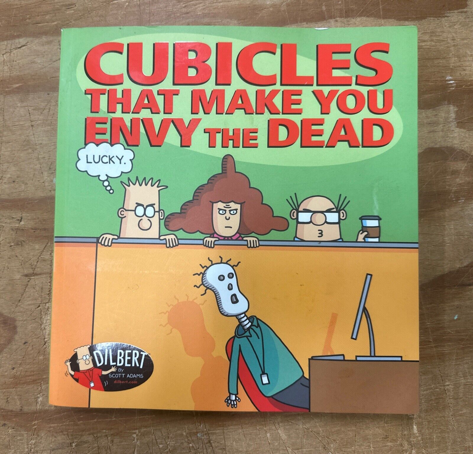 Cubicles That Make You Envy the Dead: A Dilbert Book (2018 PB) 1st PRINT