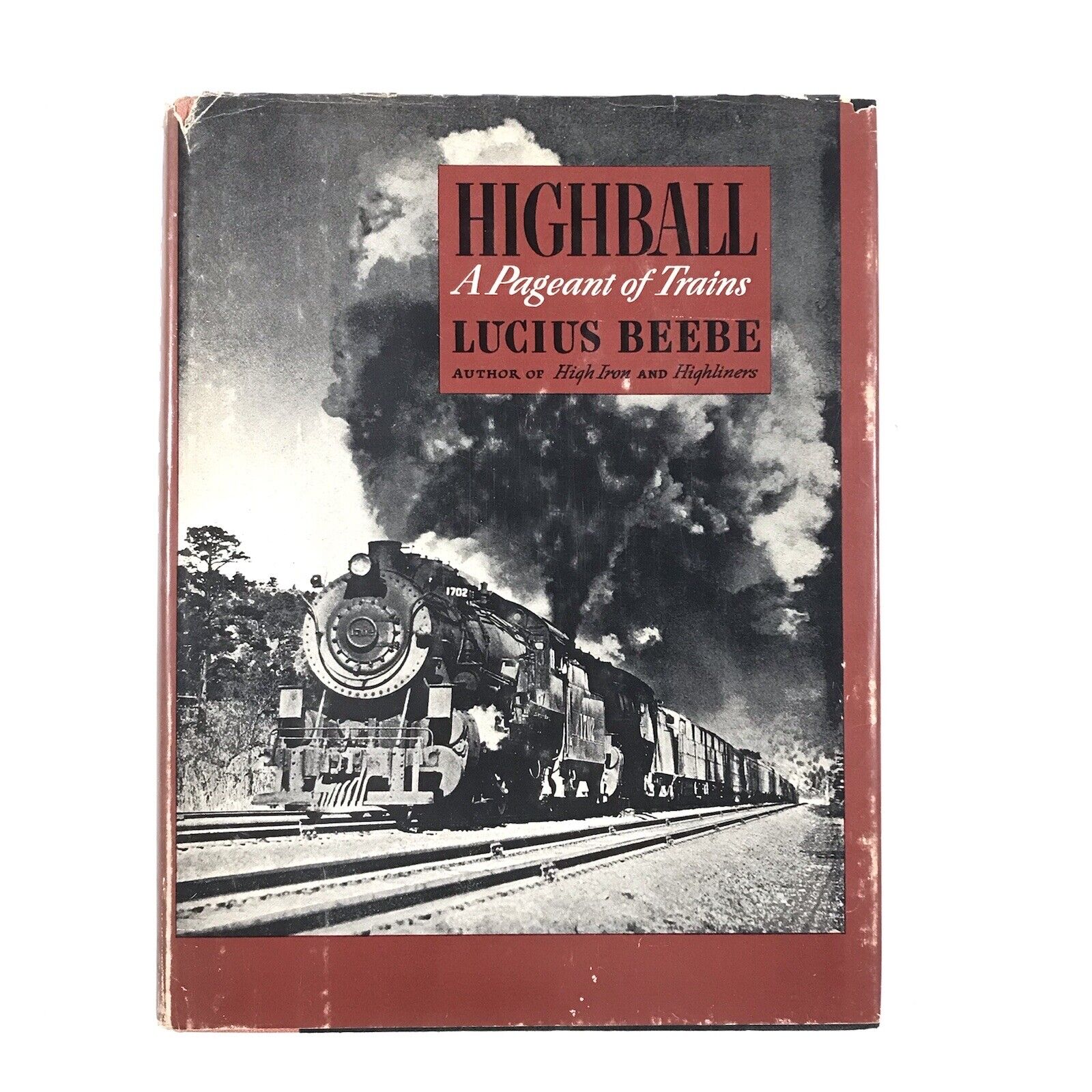 Highball: A Pageant of Trains by Lucius Beebe (Hardcover, 1945)