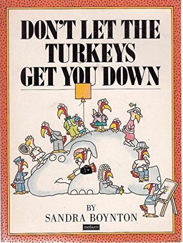 Don\'t Let the Turkeys Get You Down