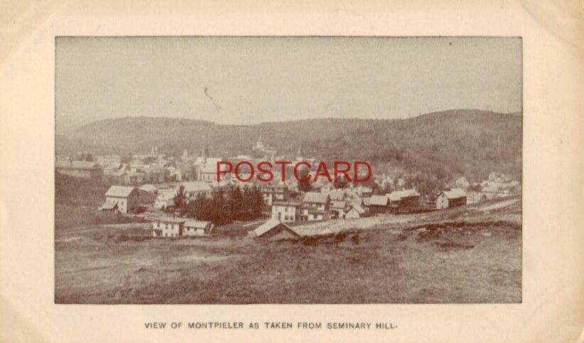 pre-1907 Private Mailing Card VIEW OF MONTPELIER AS TAKEN FROM SEMINARY HILL