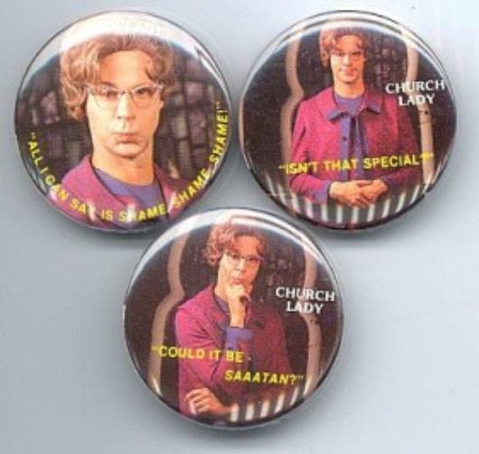 SATURDAY NIGHT LIVE Dana Carvey as the Church Lady 3 Pinback Buttons Pin Badges