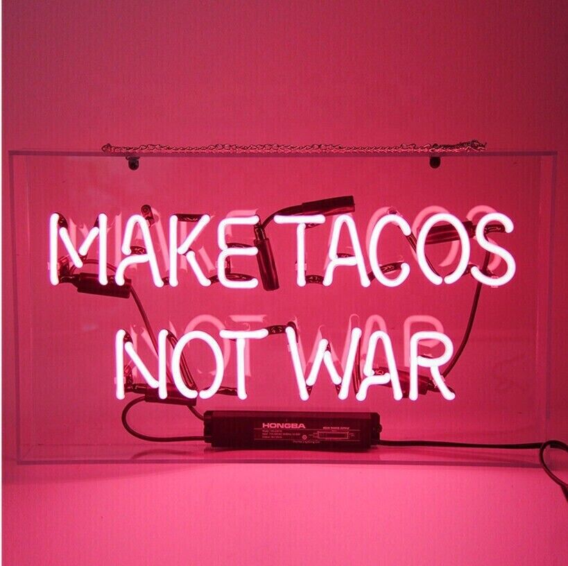 New Make Tacos Not War Handmade Decor Acrylic Real Glass Neon Light Sign 20\