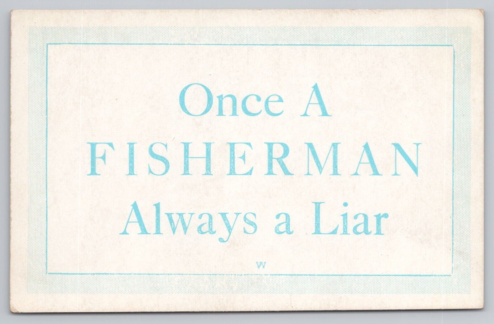 Postcard Once A Fisherman, Always a Liar. Vintage Comical Card
