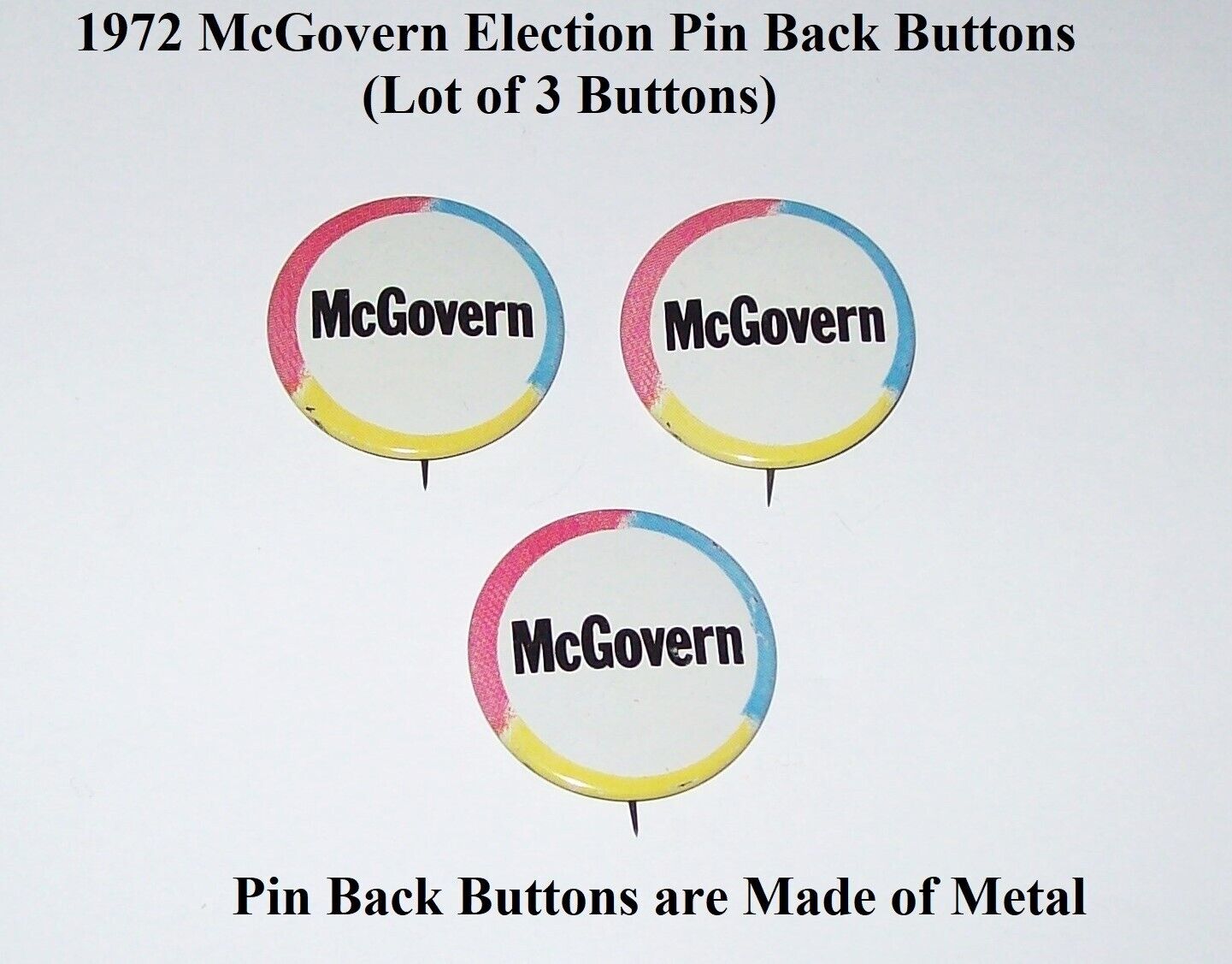 George McGovern 1972 Election Pin Back Buttons ( Lot of 3 Buttons)