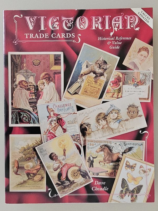 ​Victorian Trade Cards Historical Reference & Value Guide  1998  Dave Cheadle