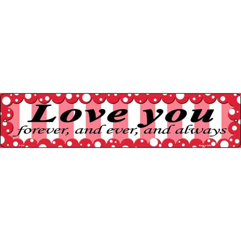 Love You Novelty Metal Small Street Sign K-534
