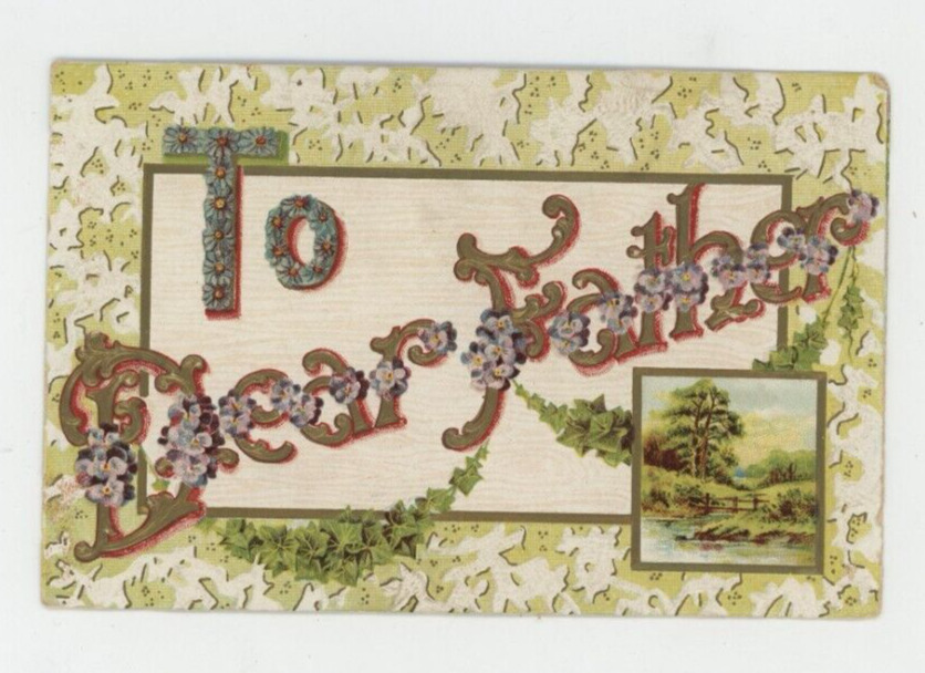 Vintage Postcard  TO DEAR FATHER    GOLD WOODS FLOWERS  EMBOSSED   UNPOSTED