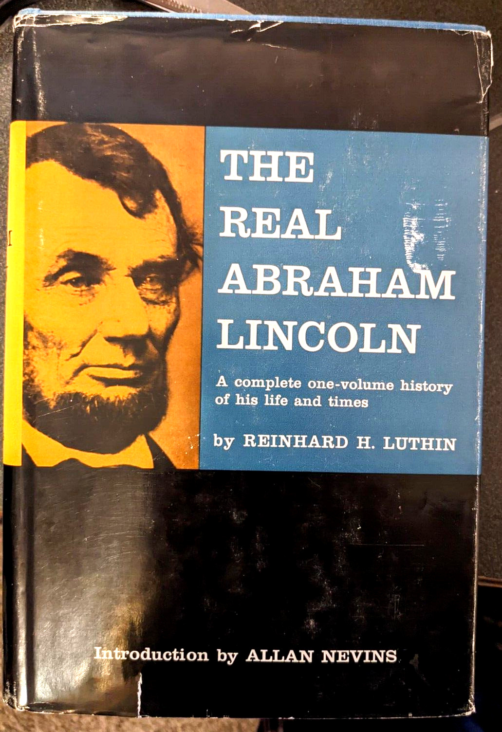 THE REAL ABRAHAM LINCOLN, VG+ W/Jacket, 1st Ed 1960, Rare, by Reihnhard B Luthin