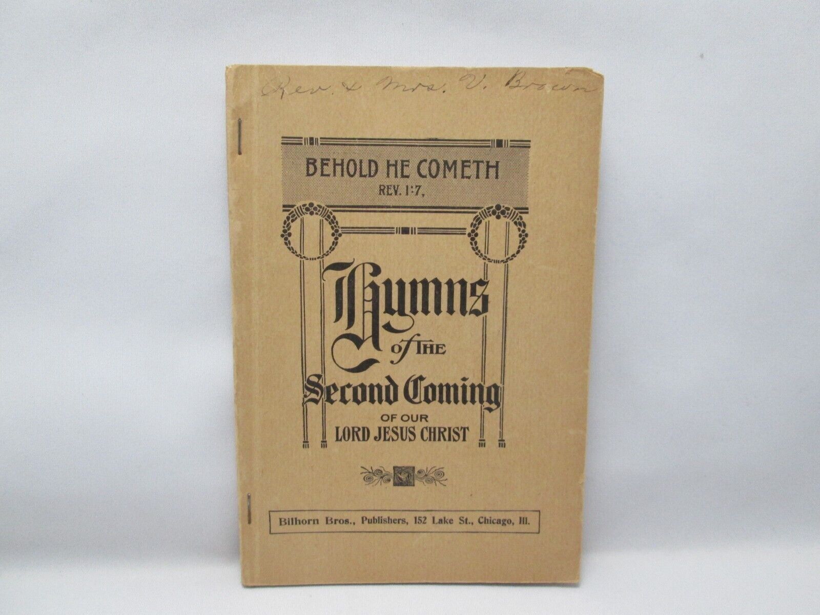 Hymns of the Second Coming of Our Lord Jesus Christ Rev. B. Brown Bilhorn 1911
