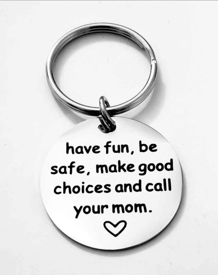 Have Fun BE SAFE Call Your Mom Keychain