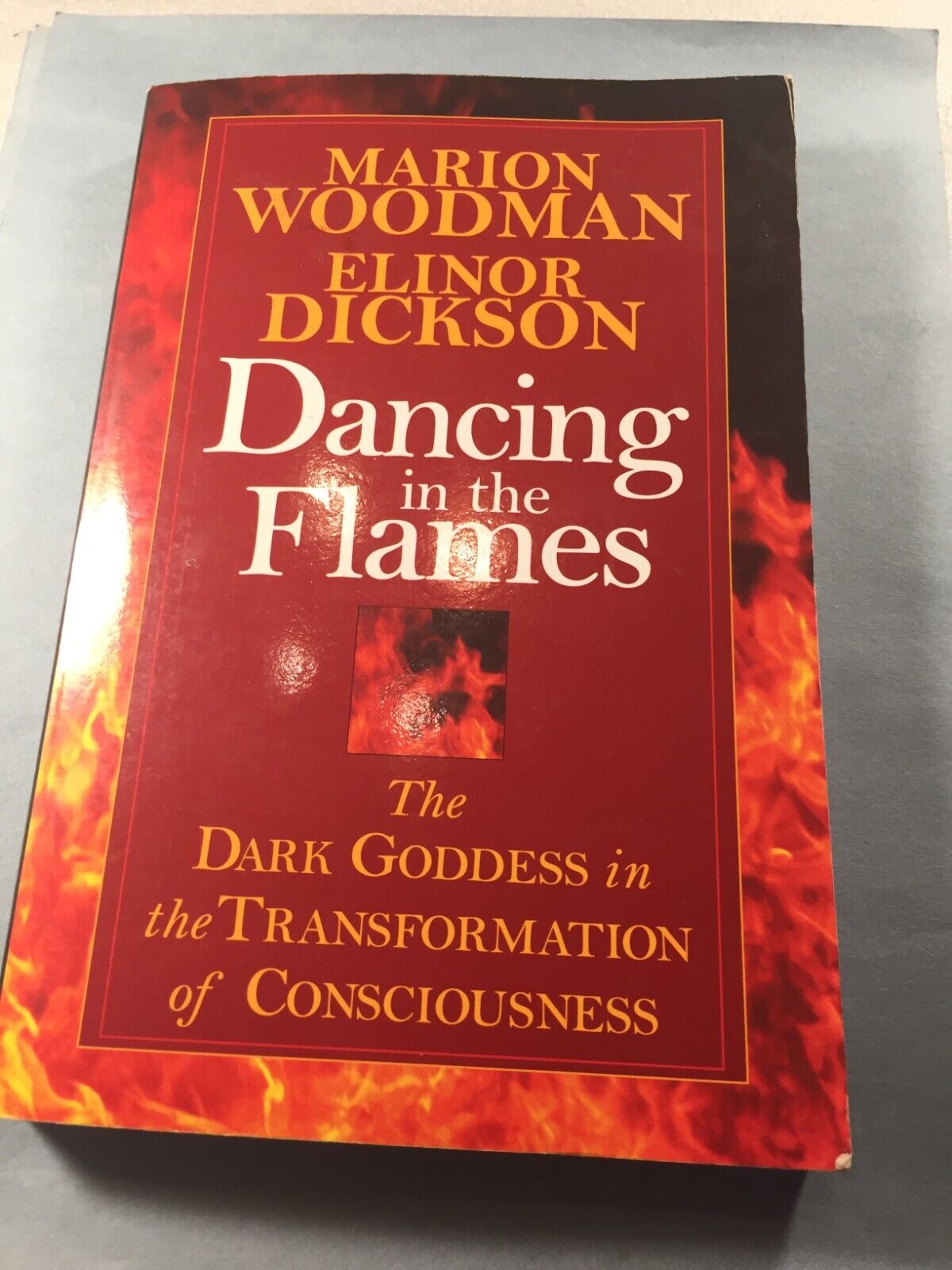 Dancing in the Flames by Marion Woodman, Elinor Dickson