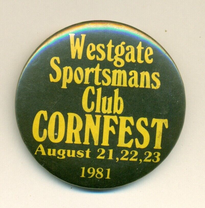 1981 EAU CLAIRE WISCONSIN BUTTON  - SPORTMANS CLUB CORNFEST