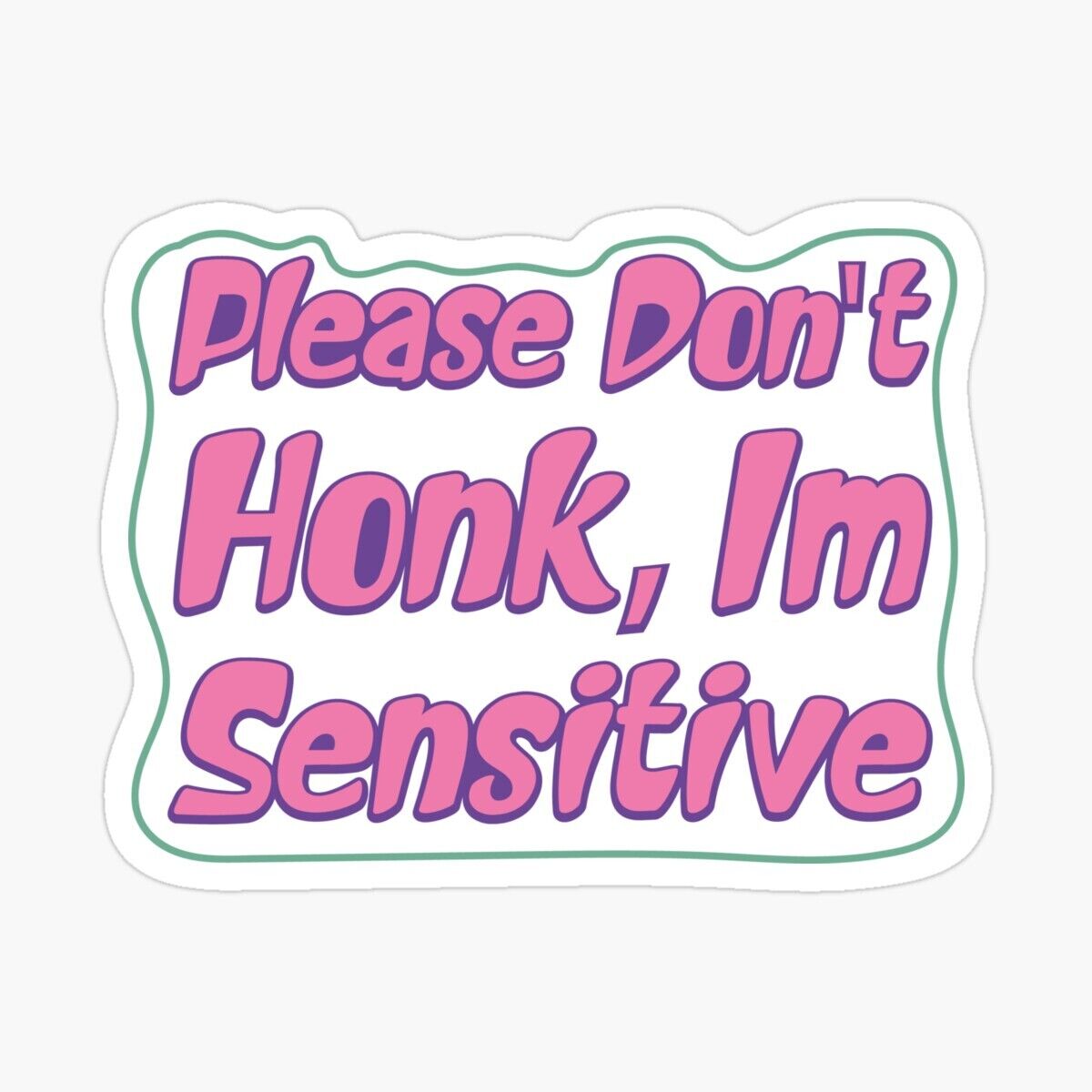 Please Don\'t Honk I\'m SENSITIVE Funny Car Bumper Sticker Funny Bumper 5 inch