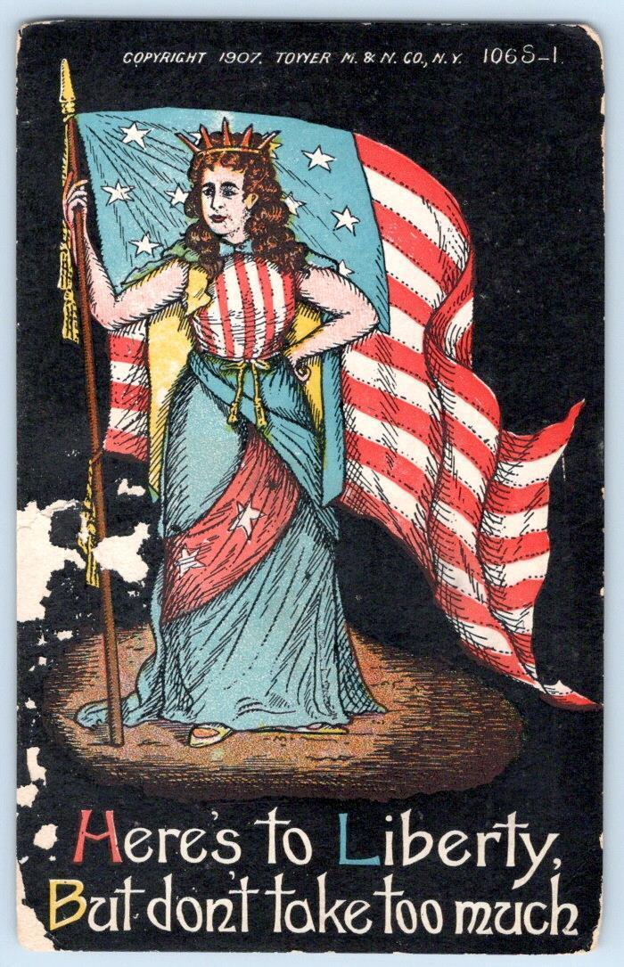 1908 ERA HERE\'S TO LIBERTY DON\'T TAKE TOO MUCH PATRIOTIC ANTIQUE POSTCARD