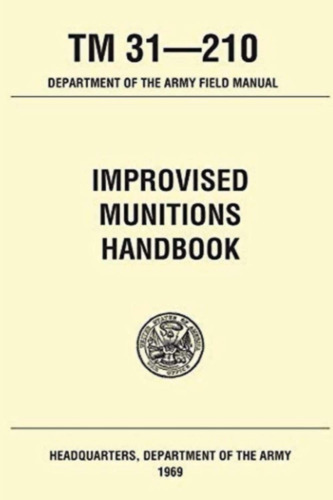 Improvised Munitions Handbook TM 31 210 Paperback – March 15, 2021  