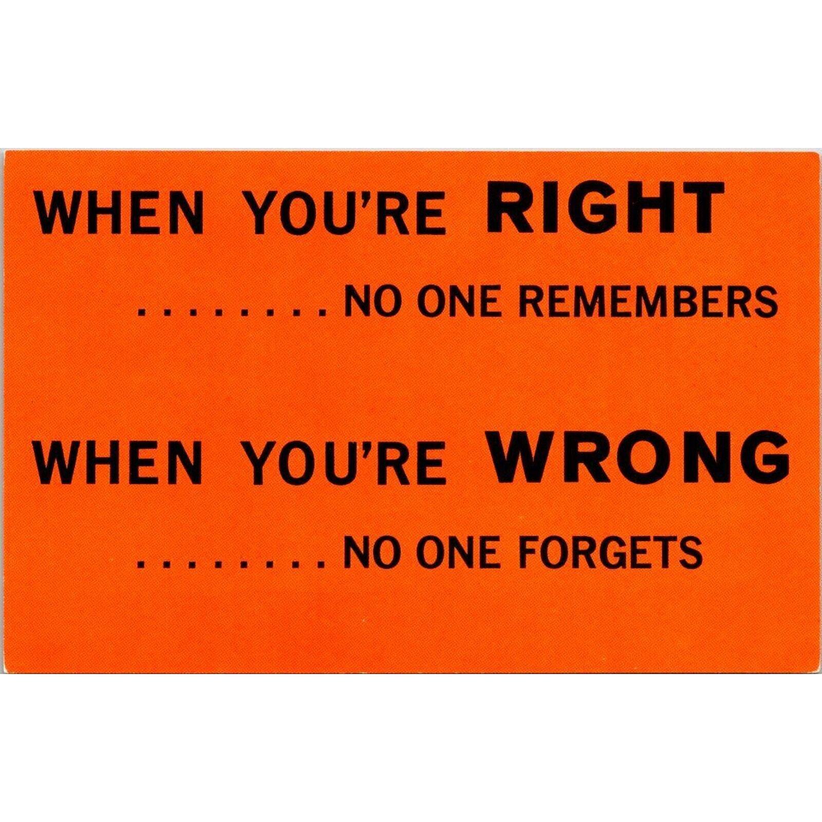 Humor Postcard When You\'re Right No One Remembers, Wrong No One Forgets Vintage