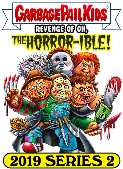 Garbage Pail Kids GPK 2019 Revenge of Oh, the Horror-ible Topps Pick-A-Card List