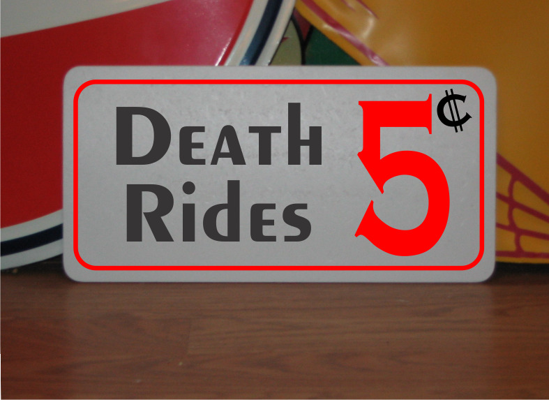Death Rides 5 cents Metal Sign