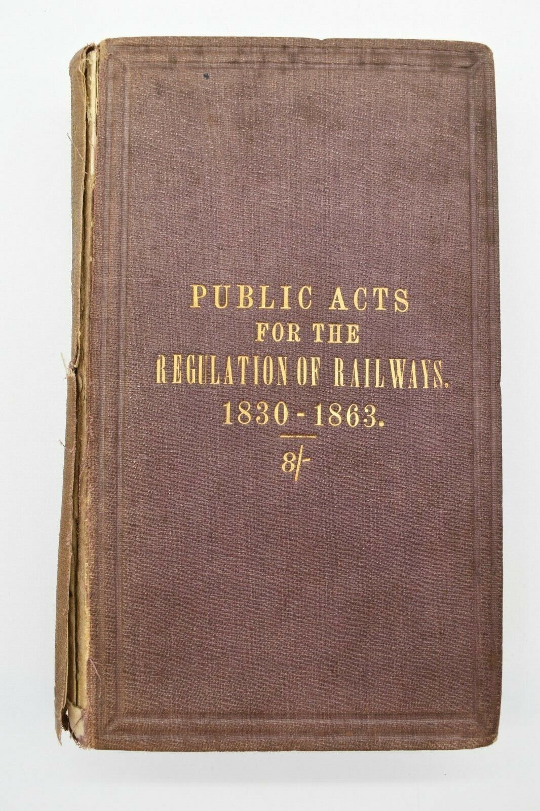 Public Acts For The Regulation Of Railways Book 1830 - 1863