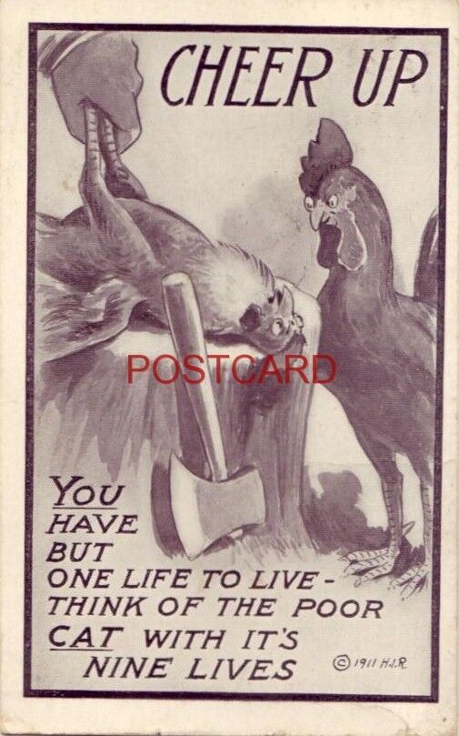 CHEER UP YOU HAVE BUT ONE LIVE TO LIVE - hen on chopping block Cpyrt 1911