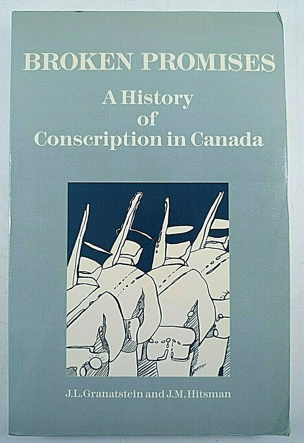 WW1 WW2 Cold War Canadian Broken Promises History Conscription 2 Reference Book