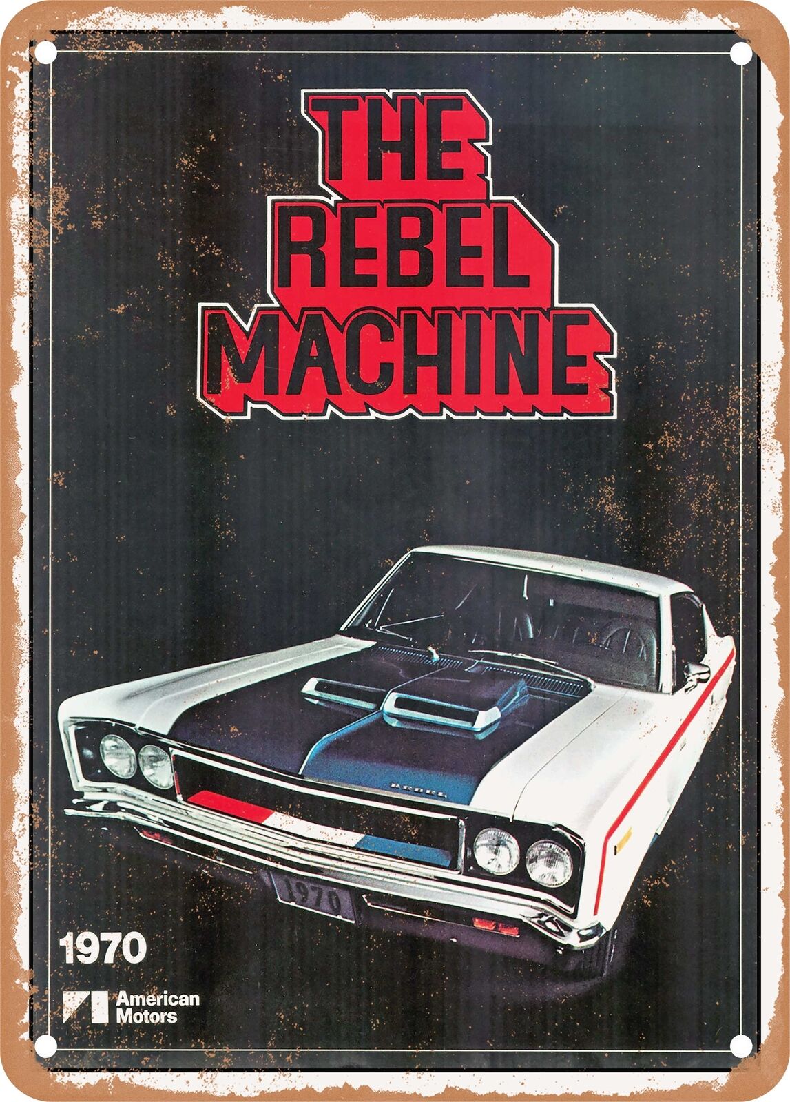 METAL SIGN - 1970 AMC Rebel Machine Vintage Ad